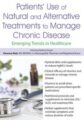 Patients’ Use of Natural and Alternative Treatments to Manage Chronic Disease -Emerging Trends in Healthcare – Vanessa Ruiz