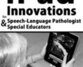 iPad® Innovations for Speech-Language Pathologists and Special Educators – Angie Sterling-Orth and Shannon Collins