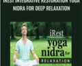 iRest Integrative Restoration Yoga Nidra for Deep Relaxation – Molly Birkholm
