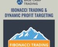 Fibonacci Trading and Dynamic Profit Targeting – Base Camp Trading