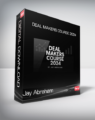 Jay Abraham – Deal Makers Course 2024