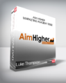 Luke Thompson – Aim Higher Marketing Academy 2022